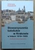 Katarzyna Krzysztofek Stowarzyszenia katolickie w Krakowie w latach 1918-1939. Studium historycznoprawne